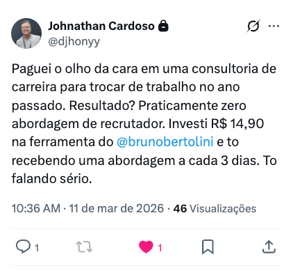 Johnathan Cardoso no X: Paguei o olho da cara em uma consultoria de carreira para trocar de trabalho no ano passado. Resultado? Praticamente zero abordagem de recrutador. Investi R$ 14,90 na ferramenta do @brunobertolini e to recebendo uma abordagem a cada 3 dias. To falando sério.